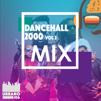 Dancehall 2000 Vol 2 (Urbano 106) by Urbano 106 FM