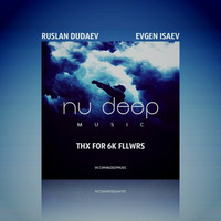 Ruslan Dudaev - Nu Deep Music (Thx 6k fllwrs) by Ruslan Dudaev