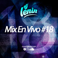 En Vivo 18 ✘ DjLenin Chiclayo by Djlenin Chiclayo ! lCiXStudiO