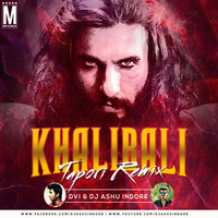 KHALIBALI ( TAPORI REMIX ) PADMAAVAT - DVI AND DJ ASHU INDORE by DJ ASHU INDORE