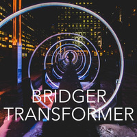 BRIDGER - TRANSFORMER by Tudor Gibson