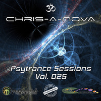 Chris-A-Nova's Psytrance Sessions Vol. 025 by Chris A Nova