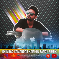 %Bhimrao Samandar Hain (DJ% Sandy Remix) by DJ Sandy MKD