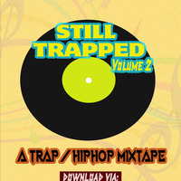 STILL TRAPPED VOL. 2 by Deejay Rance254