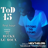 TOUCH OF DEEP VOL.15 1st Hour By Buckz le Roux by TOUCH OF DEEP