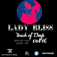 TOUCH OF DEEP Vol.16 2nd Hour Guest Mix By Lady Bliss by TOUCH OF DEEP