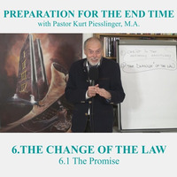 6.1 The Promise | THE CHANGE OF THE LAW - Pastor Kurt Piesslinger, M.A. by FulfilledDesire