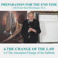 6.5 The Attempted Change of the Sabbath | THE CHANGE OF THE LAW - Pastor Kurt Piesslinger, M.A. by FulfilledDesire