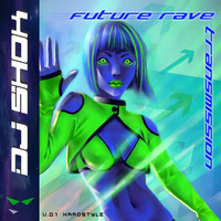 Future Rave Transmission vol. 1 by DJ Shok