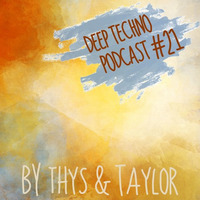Thys & Taylor - Deep Techno Podcast #21 by Deep Techno Sounds