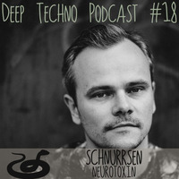 Schnurrsen - Deep Techno Podcast #18 by Deep Techno Sounds
