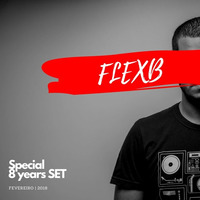FlexB @ Special 8 years SET - 02.2018 by FlexB