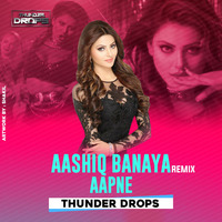 Aashiq Banaya Aapne (Hate Story IV) - (Remix) - Thunder Drops by EKSTAC33