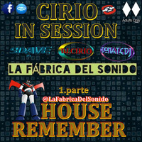 DJ.CIRIO IN SESSION HOUSE Y REMEMBER  LFDS 1 parte by el cirio