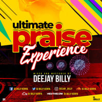 DJ BILLY PRAISE EXPERIENCE 1 by DJ BILLY KENYA