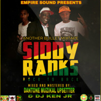 BEST OF SIDDY RANKS MIXTAPE BY DANTONE DI UPSETTER &amp; SUPPA SPENCER ANOTHER BULLET MIXTAPE BackToBack Greatest Hits 2018..mp3 by DANTONE UPSETTER