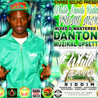 DANTONE PRESENTS WHITE SANDS RIDDIM PROMO MIX DJ DANTONE MUZIKAL UPSETTER by DANTONE UPSETTER