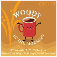WoodyInTheMorn05 04 18 by Woody in the Morning