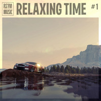 Relaxing Time Mix  Vol.1 by RS'FM Music