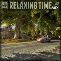 Relaxing Time Mix Vol.2 by RS'FM Music