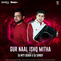 GUR NALO ISHQ MITHA ( MTY DUBAI &amp; DJ SANDY) by Djsandy