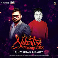 VALENTINE MASHUP 2018 (DJ MTY DUBAI &amp; DJ SANDY) by Djsandy
