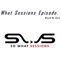 So What Sessions Episode. 012 (Mixed By Dark Wave) by So What Sessions Podcast