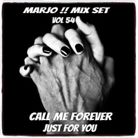 Marjo !! Mix Set - Call me Forever Just For You VOL 54 by Marjo Mix Set