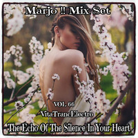 Marjo !! Mix Set - The Echo Of The Silence In Your Heart VitaTrancElectro VOL 66 by Marjo Mix Set