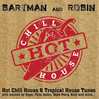 Hot Chill House by Bart
