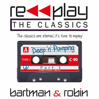 RePlay The Classics - Deep'n'Pumping Part 1 by Bart