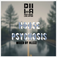 DHLA presents House Psychosis mixed by Hlezz by Hlezz