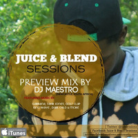 Juice &amp; Blend Sessions Preview Mix by NjabuMaestro