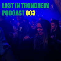 Faia - Lost In Trondheim Podcast 003, 15.03.18 by Faia
