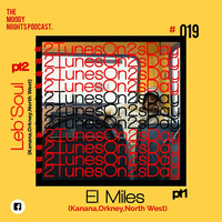 The Moody Niights Podcast #2TunesOn2sDay #019 pt1 - Mixed By El Miles (Kanana,Orkney,South Africa)   by The Moody Niights Podcast