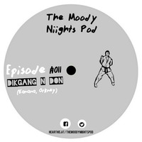 The Moody Niights Podcast / April Episode #011 : Dikgang N Don (Kanana,Orkney) by The Moody Niights Podcast