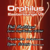 Orphilus Easterlounge VII - mixed by Phil Matthew - 31.03.2018 by Orphilus
