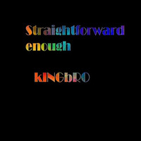 Straightforward enough by kingbro