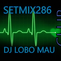 SETMIX286 by DJ LOBO MAU
