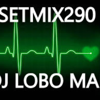 SETMIX290 by DJ LOBO MAU