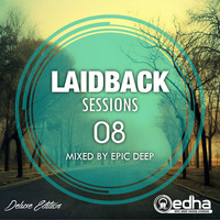Epic Deep - Laid-Back Sessions 08 (Deluxe Edition) by Epic Deep