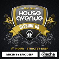 EDHA Session 05 - 1st Hour - Strictly Deep (Mixed By Epic Deep) by Epic Deep