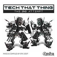 Epic Deep - Tech That Thing (The 2nd Attempt) by Epic Deep