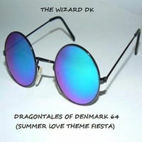 THE WIZARD DK - DragonTales Of Denmark 64 (Summer Love Theme Fiesta) by THE WIZARD DK