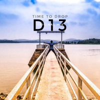 D13 - Time To Drop (Original Mix) by DIN3SH