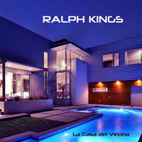 Ralph Kings  - La Casa Del Vecino (Original Mix) by Ralph Kings