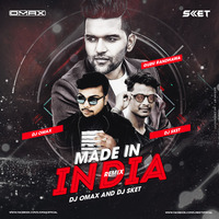 Made In India  (Guru Randhawa) Remix - DJ Omax N DJ Sket by DJ OMAX OFFICIAL