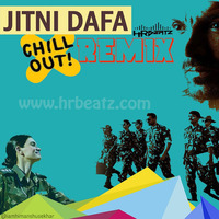 Jitni Dafa (Chillout Mix) by HREDM BEATZ