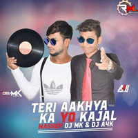 Teri Aakhya Ka Yo Kajal (Mashup - DJ MK X DJ A4K by Remixmaza Music