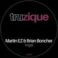 TRUz3 - Martin EZ & Brian Boncher - Angel (Original Mix) by Tru Musica